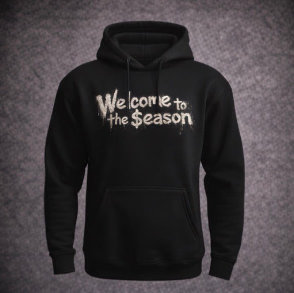 Welcome to the $eason Drippy Hoodie